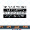 M024 if you think 3 2 Thum Couple Goals free SVG If You think I'm Pretty You Should see My Girlfriend SVG Relationships