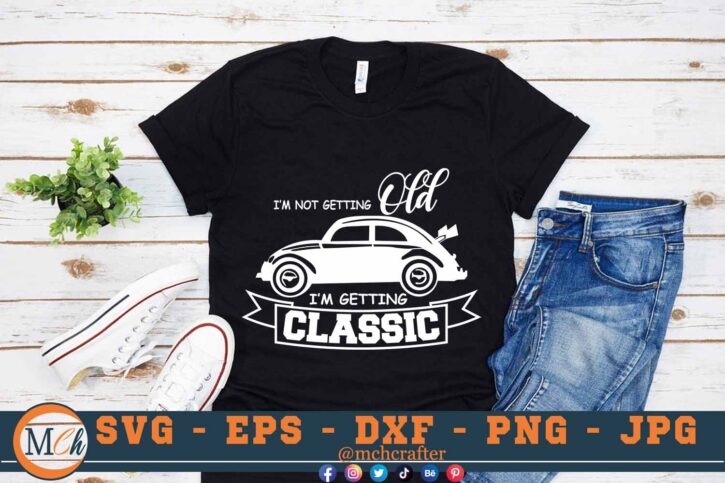 M053 Im not getting old 3 2 Mcp Black Classic Cars Sayings SVG I'm Not Getting Old I'm Getting Classic SVG Car Decals SVG Cars SVG Classic Cars SVG