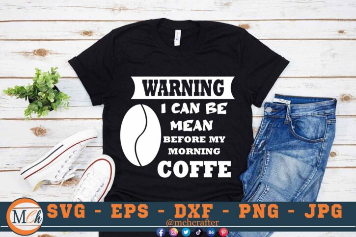M054 I can be mean before coffe 3 2 Mcp Black Morning Coffee SVG Warning SVG I Can Be Mean Before my Morning Coffe SVG