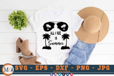 M075 All i see is summer 3 2 Mcp White Summer Sayings SVG All I see is Summer SVG Summer Quotes SVG Sunglasses SVG Summer Vibes SVG