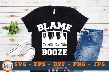 M084 Blame The booz 3 2 Mcp Black Blame it all on the Booze SVG Funny Beer Quotes SVG Beer Quotes SVG Beer SVG Sarcastic Sayings SVG
