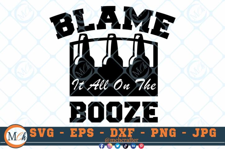 M084 Blame The booz 3 2 Thum Blame it all on the Booze SVG Funny Beer Quotes SVG Beer Quotes SVG Beer SVG Sarcastic Sayings SVG