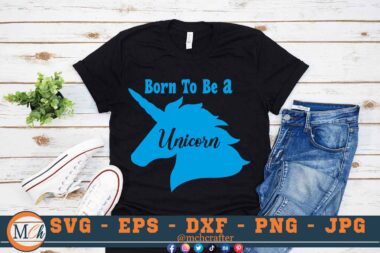 M098 Born to be Cr 3 2 Mcp Black Born to Be a Unicorn SVG Unicrons SVG Unicorn Quotes SVG Sayings SVG Fairy Tales SVG