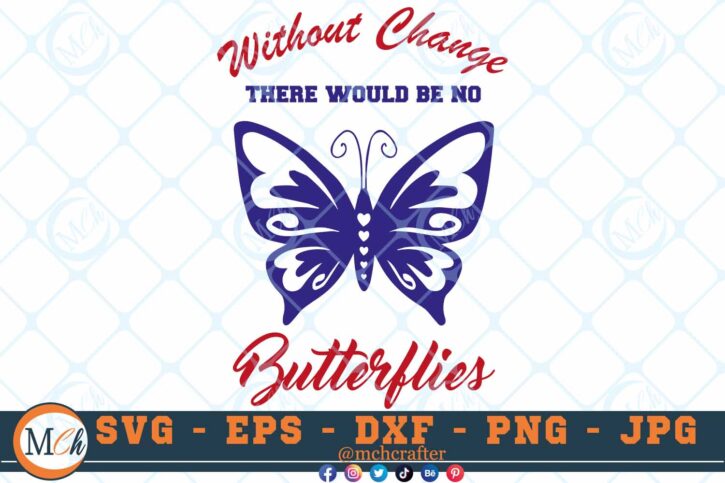 M123 Without Change cLR 3 2 Thum Without Change There Would be no Butterflies svg Butterfly SVG Butterflies Quotes SVG Cut file for Cricut