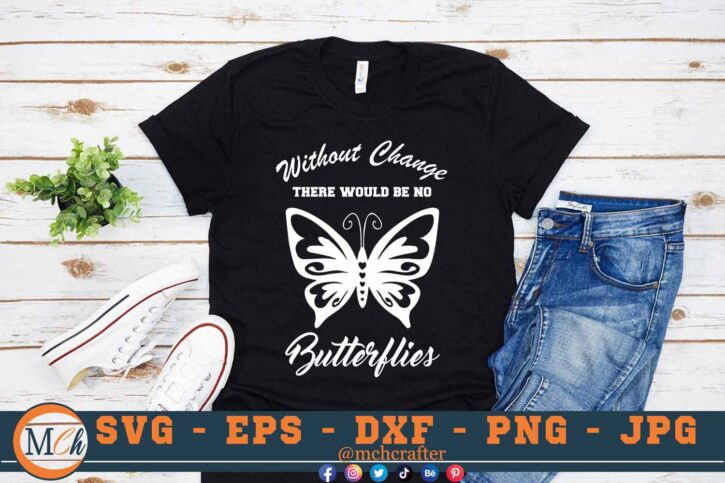 M123 wITHOUT CHANGE B 3 2 Mcp Black Without Change There Would be no Butterflies svg Butterfly SVG Butterflies Quotes SVG Cut file for Cricut