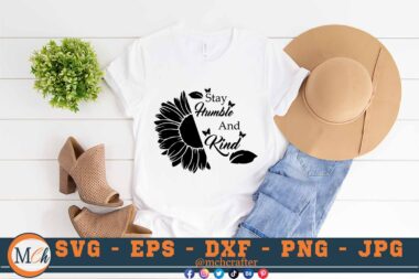 M216 STAY HUMBLE B 3 2 Mcp White Sunflower SVG Stay Humble and Kind SVG Nature SVG Cut File for Cricut