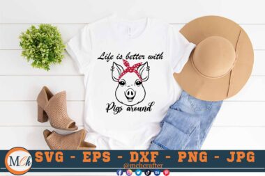 M223 LIFE IS BETTER CLR 3 2 Mcp White Pigs SVG Life is Better with Pigs Around SVG Pig Quotes SVG Pigs Sayings SVG Cut File For Cricut