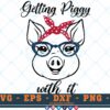 M225 GETTING CLR 3 2 Thum Pig SVG Getting Piggy With it SVG PigS Quotes SVG Pig Sayings SVG Cut File For Cricut