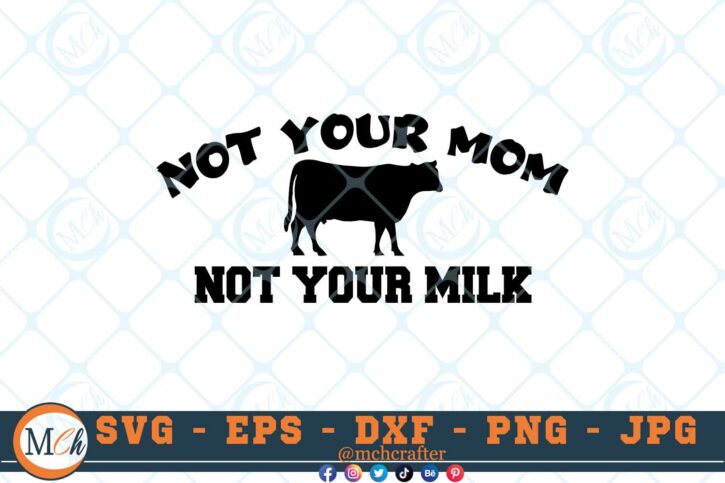 M273 NOT YOUR MOM 3 2 Thum Vegan Quotes SVG Not Your Mom Not Your Milk SVG Vegan SVG Vegan Life SVG Vegan Sayings SVG
