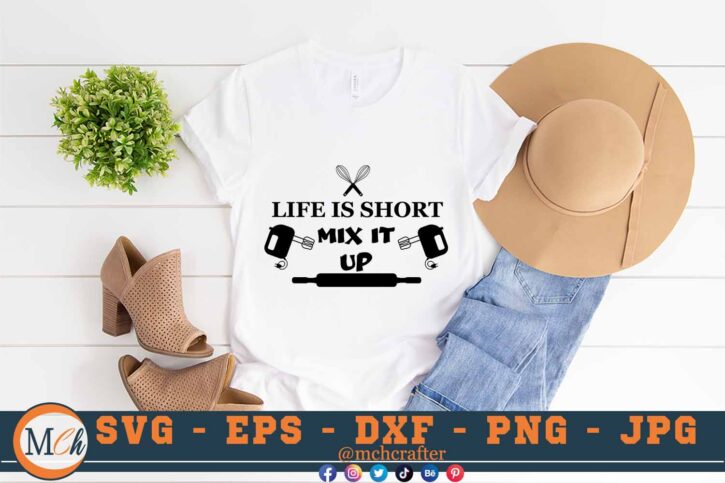 M308 LIFE IS SHORT 3 2 Mcp White Kitchen SVG Life is Short Mix it Up SVG Kitchen Funny Sayings SVG Mom Life SVG