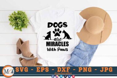 M317 MIRACLES 3 2 Mcp White Dogs SVG Dogs are Miracles with Paws SVG Paw Print SVG Dog SVG Dog Mama SVG