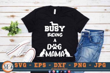 M319 BUSY 3 2 Mcp Black Dogs SVG Busy being a Dog Mama SVG Paw Print SVG Dog SVG Dog Mom SVG