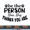 M322 PERSON 3 2 Thum Dogs SVG Be the Person your Dog thinks you are SVG Paw Print SVG Dog SVG