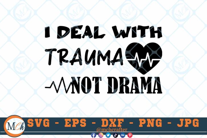 M397 TRAUMA 3 2 Thum Nurse SVG I Deal with Trauma Not Drama SVG Nursing Sayings SVG Nurse Quotes SVG