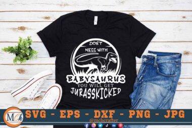 M538 BABY 3 2 Mcp Black Don't Mess with Babbysaurus SVG Dinosaur SVG Jurassic Park SVG Cut File for cricut