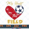 M685 3 2 Thum My Heart is on that Field SVG Soccer SVG Cut File for Cricut Soccer Sayings SVG for Soccer T-shirts , Soccer Sublimation PNG