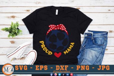 M687 3 2 Mcp Black Proud Mama SVG Soccer SVG Cut File for Cricut Soccer Sayings SVG for Soccer T-shirts , Soccer Sublimation PNG